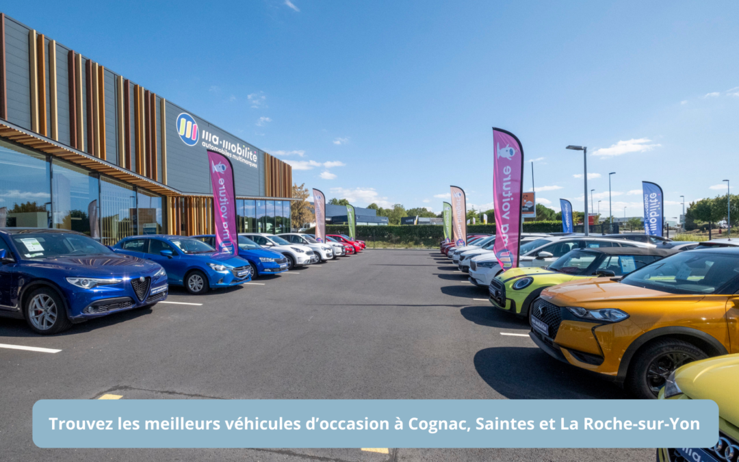 Parcs de voitures d'occasion en LOA à Cognac, Saintes et La Roche-sur-Yon grâce à Ma Mobilité