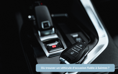 Où trouver un véhicule d&rsquo;occasion fiable à Saintes ?