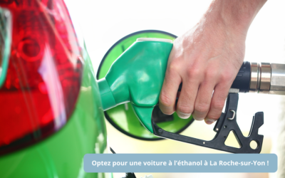 Réduisez votre budget carburant avec une voiture à l&rsquo;éthanol à La Roche-sur-Yon