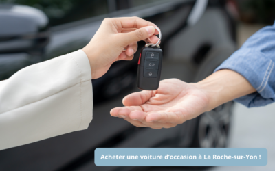 Acheter une voiture d’occasion à La Roche-sur-Yon en toute confiance