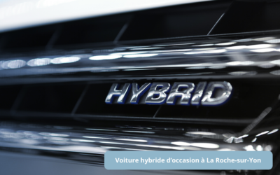 Voiture hybride d’occasion à La Roche-sur-Yon : comment trouver le bon modèle ?